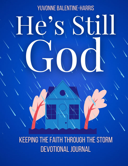 He's Still God: Keeping the Faith Through The Storm Devotional Journal (Pre-Order)